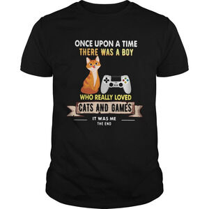 Once Upon A Time There Was A Boy Who Really Loved Cats And Games Shirt